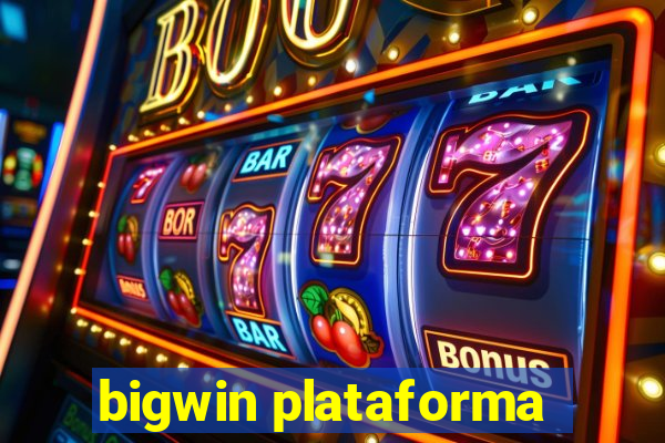 bigwin plataforma